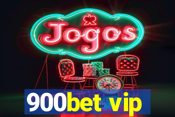 900bet vip